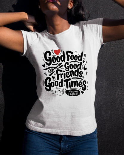 Good Food Good Friend Good Time Cotton T-Shirt