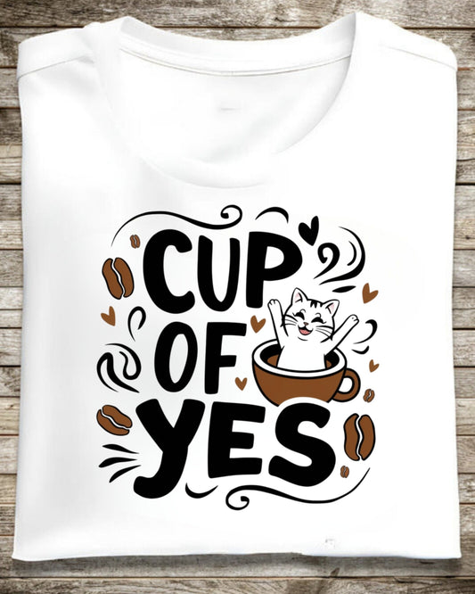 Cup Of Yes Coffee Cotton T-Shirt