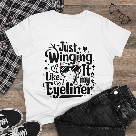 Just Winging it Like My Eyeliner Women Cotton Tshirt