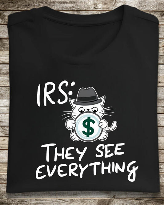 Irs They See Everything Cotton Tshirt