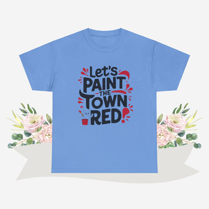 Let Paint The Town Red Cotton Tshirt