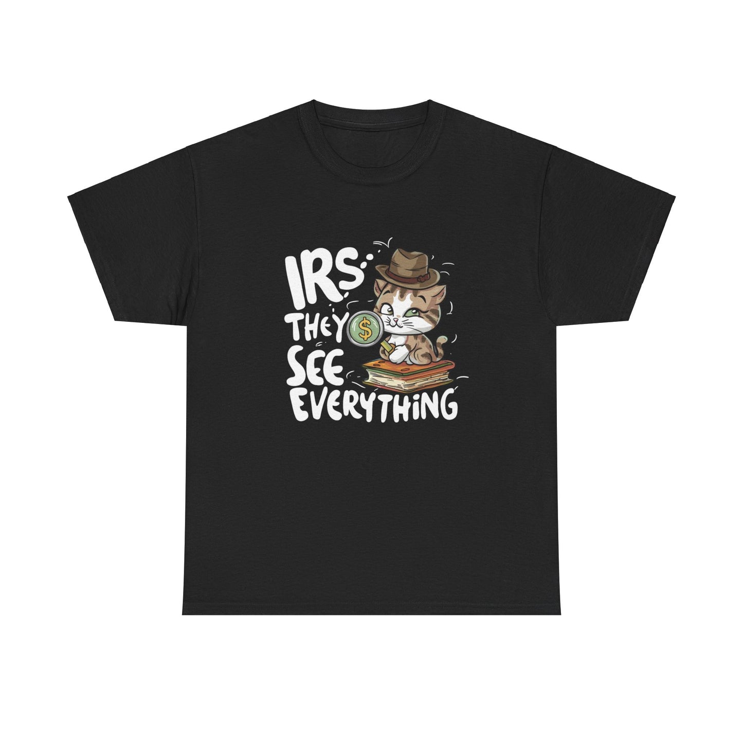 Irs They See Everything Tax Season T-Shirt