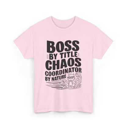 Boss By Title Chaos Coordinate By Nature Unisex Funny Cat T-Shirt