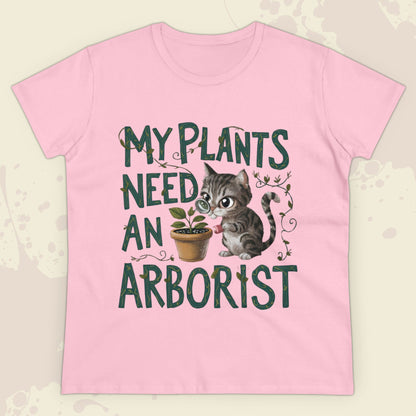 My Plant Need Arborist Women Cotton Tshirt