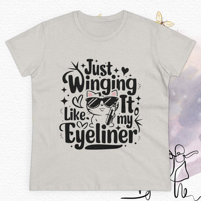 Just Winging it Like My Eyeliner Women Cotton Tshirt