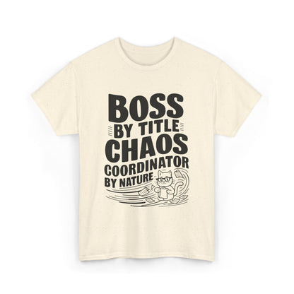 Boss By Title Chaos Coordinate By Nature Unisex Funny Cat T-Shirt