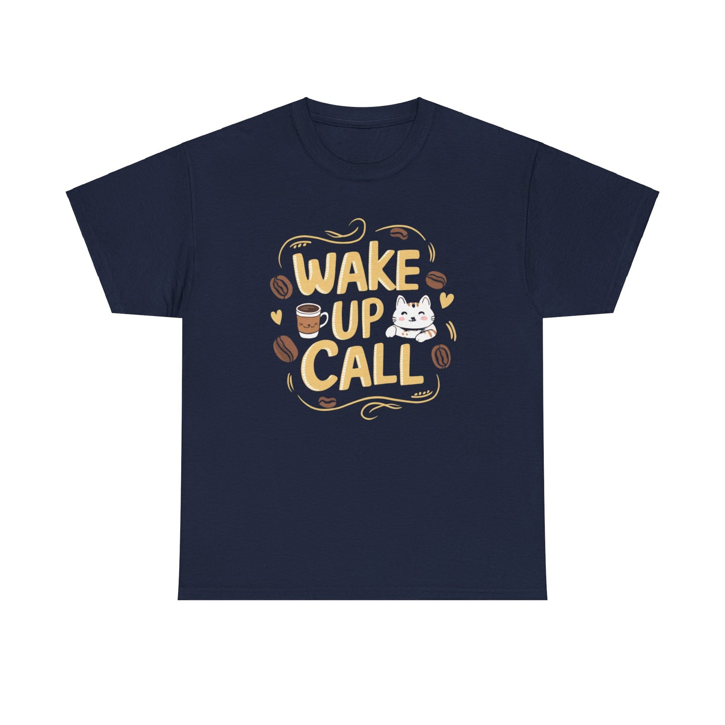 Wake Up Call Coffee Cotton T-Shirt