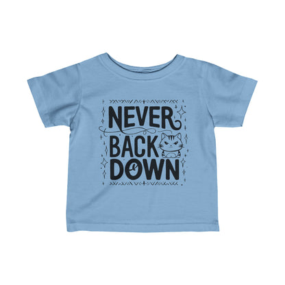 Never Back Down Infant  Cotton T-Shirt