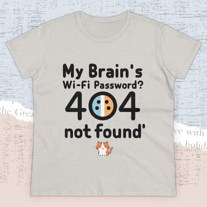 My Brain WiFi Password 404 Not Found Women Cotton Tshirt