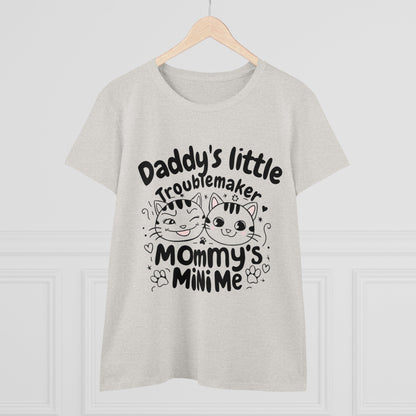 Daddy Little Troublemaker Mommy's Mini Me Women Cotton Tshirt