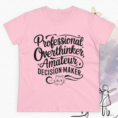 Overthinker Amature Descision Maker Cotton Women Tshirt