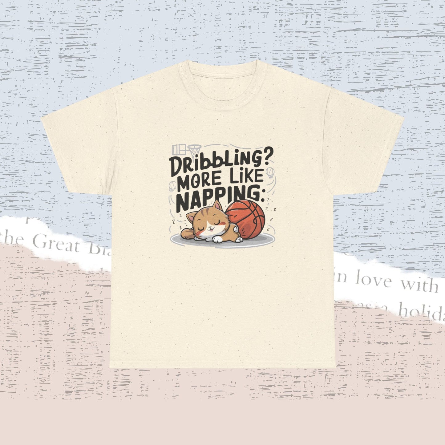 Dribble More Like Napping Cotton Tshirt