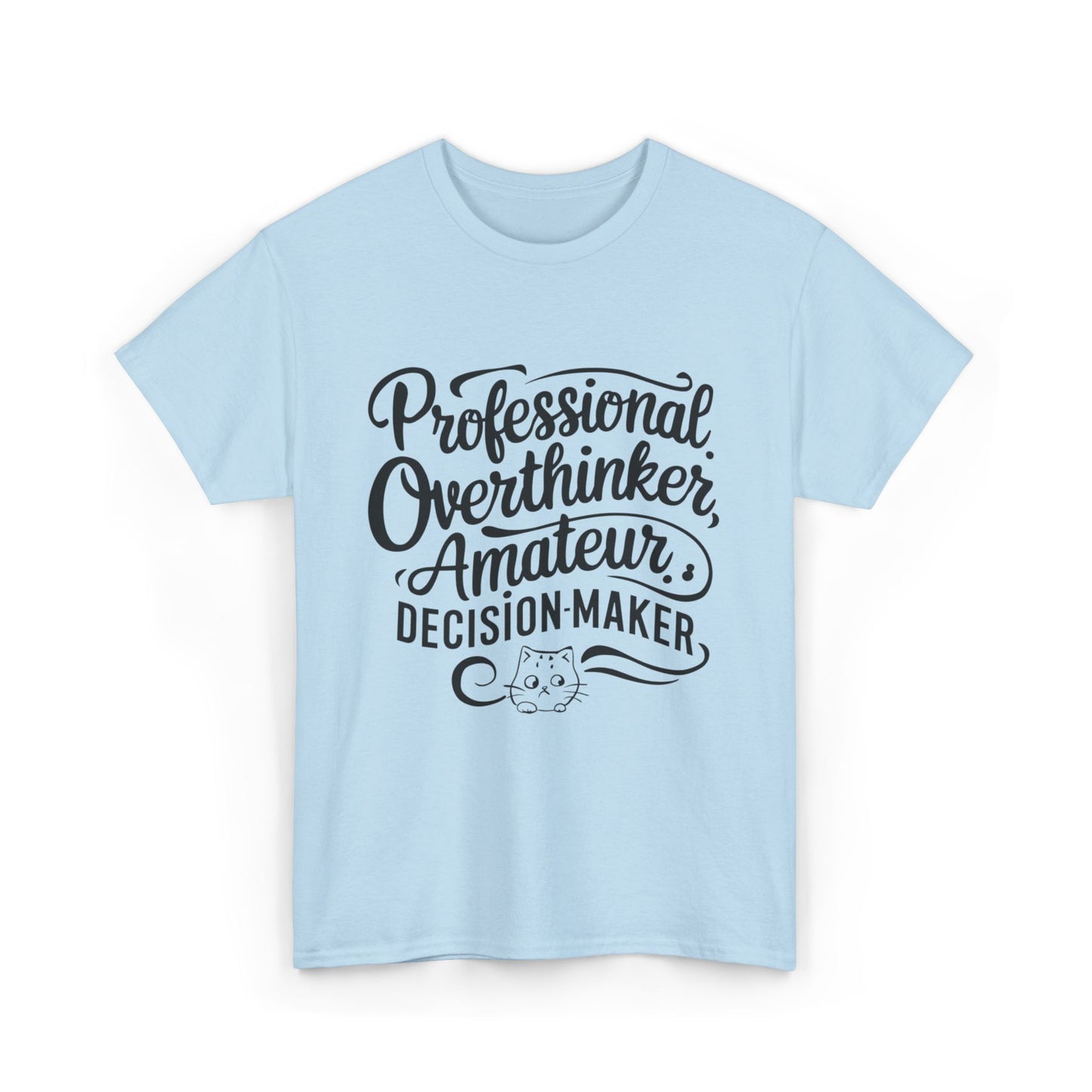 Professional Overthinker Amature Descision Maker Unisex Funny Cat T-Shirt