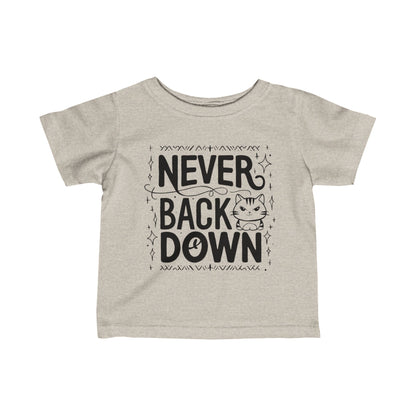 Never Back Down Infant  Cotton T-Shirt