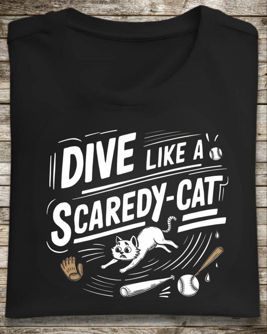 Dive Like Scaredy Cat Baseball Unisex Cotton T-Shirts