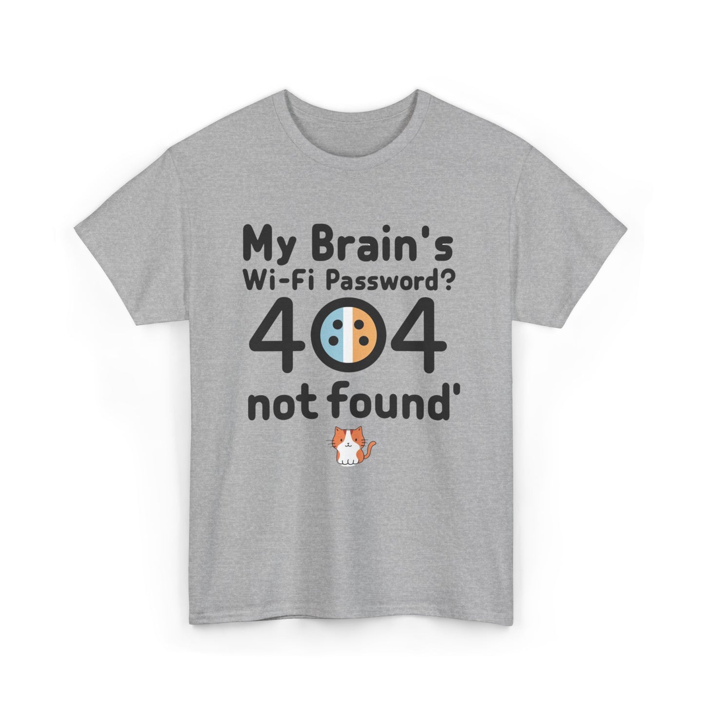 My Brain WiFi Password 404 Not Found Unisex T-Shirt