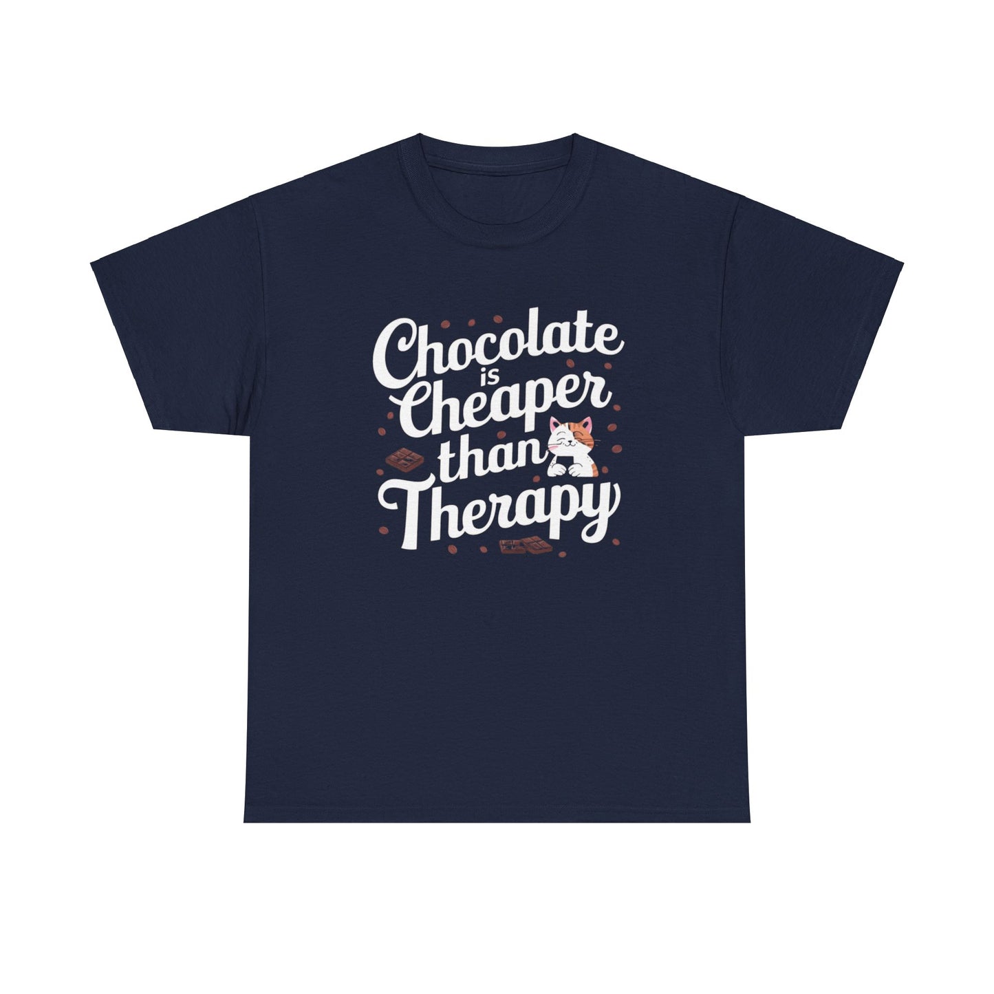 Chocolates Is Cheaper Than Therapy Cotton T-Shirt