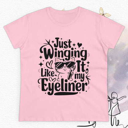 Just Winging it Like My Eyeliner Women Cotton Tshirt