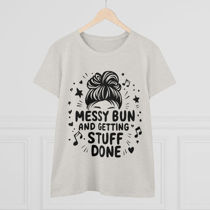 Messy Bun And Getting Stuff Women Cotton Tshirt