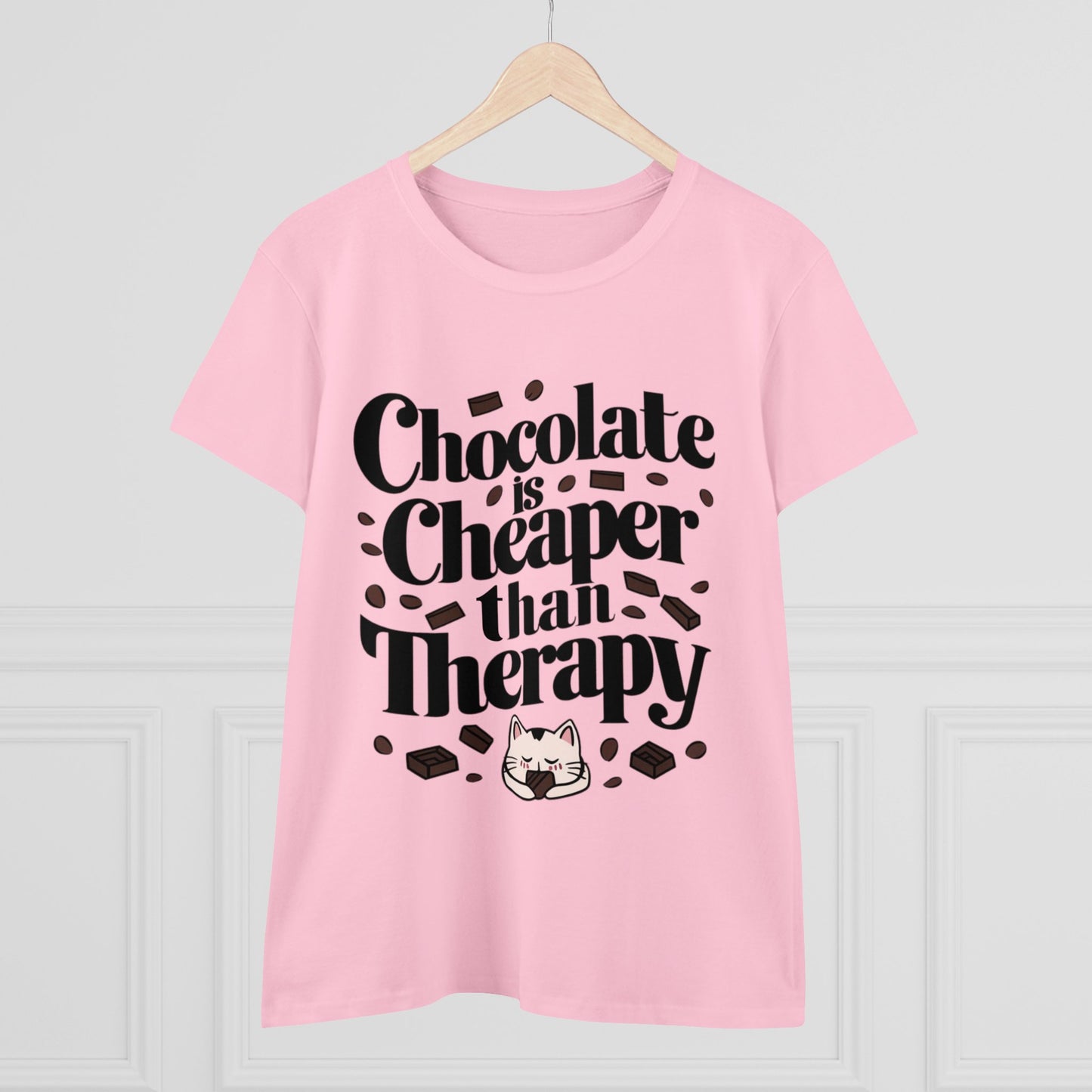 Today Chocolate Is Cheaper Than Therapy Women Cotton Tshirt