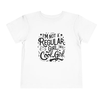 I am Not Regular Girl I am Cool Girl Toddler Cotton T-Shirts