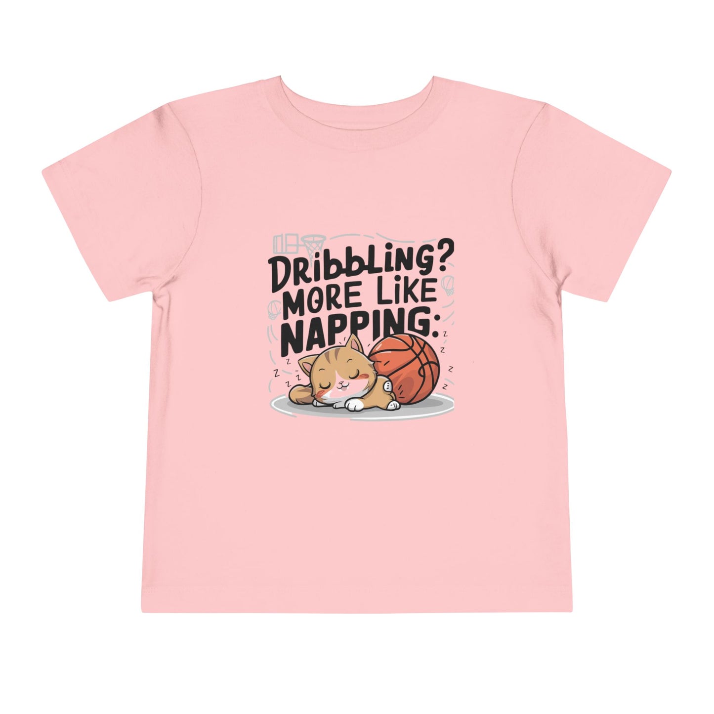 Dribbling More Like Napping Toddler Cotton T-Shirt