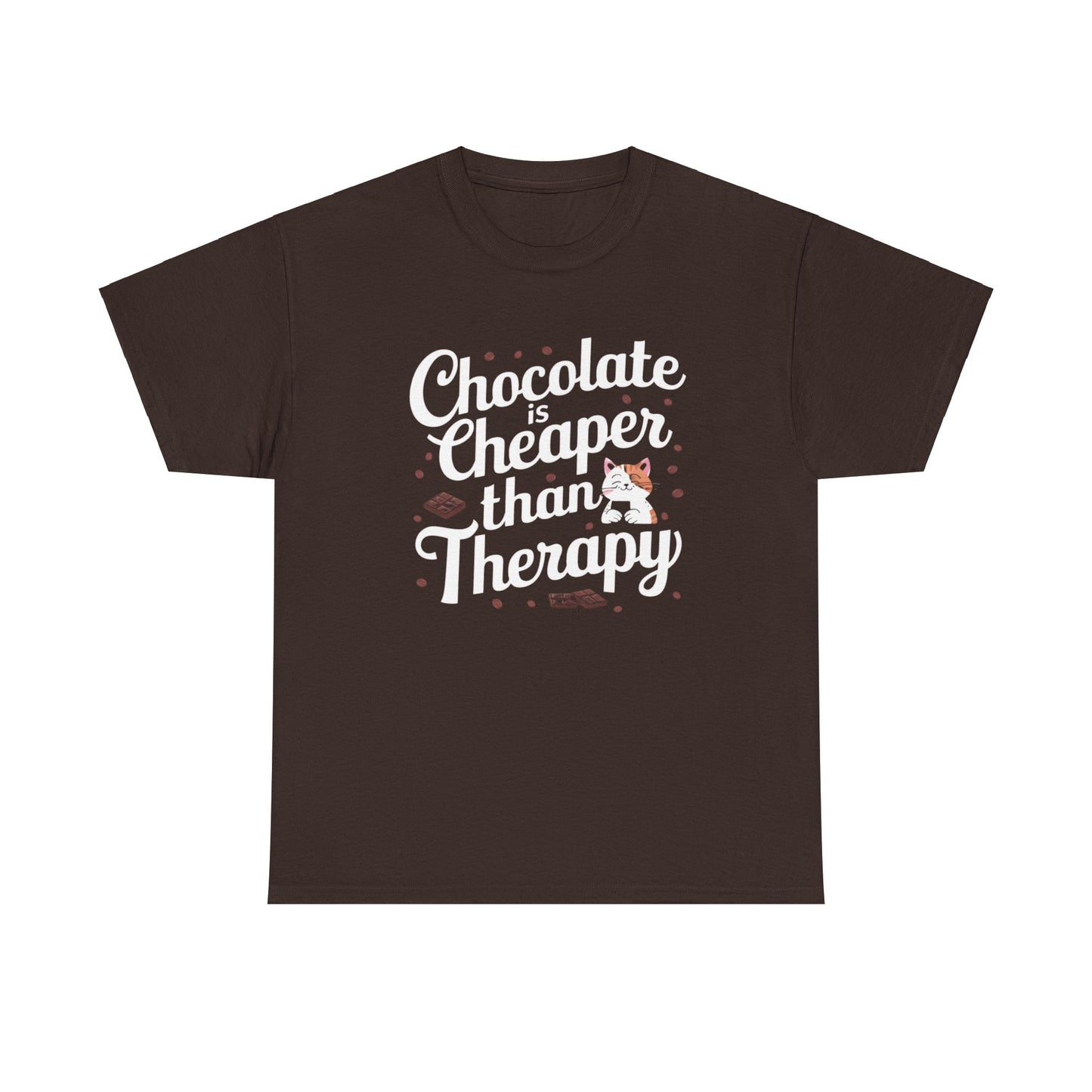 Chocolates Is Cheaper Than Therapy Cotton T-Shirt