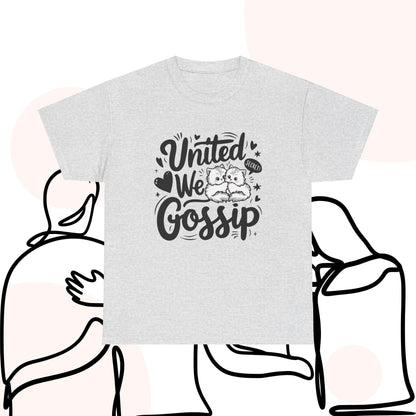 United We Gossip Cotton T-Shirt