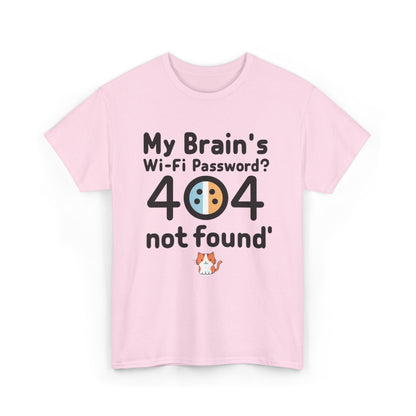 My Brain WiFi Password 404 Not Found Unisex T-Shirt