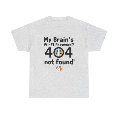 My Brain WiFi Password 404 Not Found Unisex T-Shirt