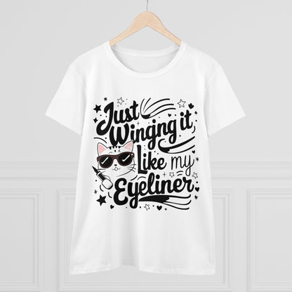 Just Winging it Like My Eyeliner Women Cotton Tshirts