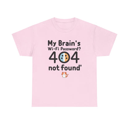 My Brain WiFi Password 404 Not Found Unisex T-Shirt