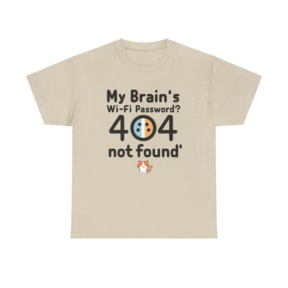 My Brain WiFi Password 404 Not Found Unisex T-Shirt