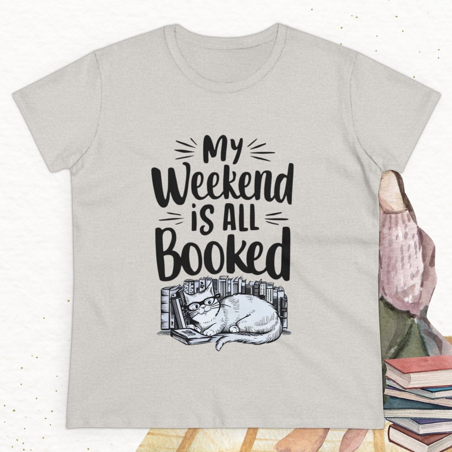 My Weekend Is All Booked Cotton Women Tshirt