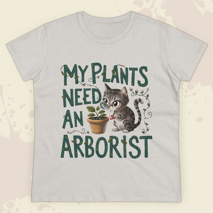 My Plant Need Arborist Women Cotton Tshirt