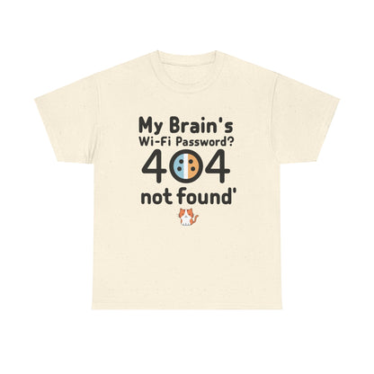 My Brain WiFi Password 404 Not Found Unisex T-Shirt