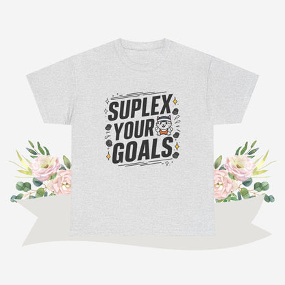 Suplex Your Goals Cotton Tshirt