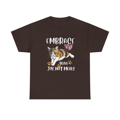 Embrace Bring Joy Not Food Cotton T-Shirt