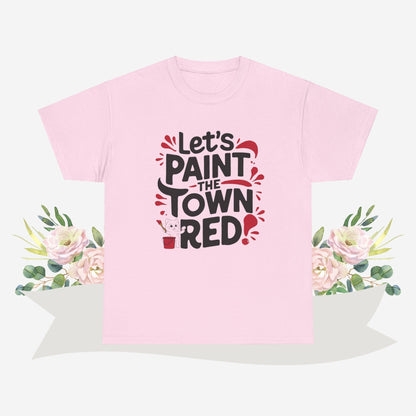 Let Paint The Town Red Cotton Tshirt