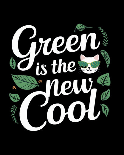 Green Is The New Cool Nature Cotton T-Shirts