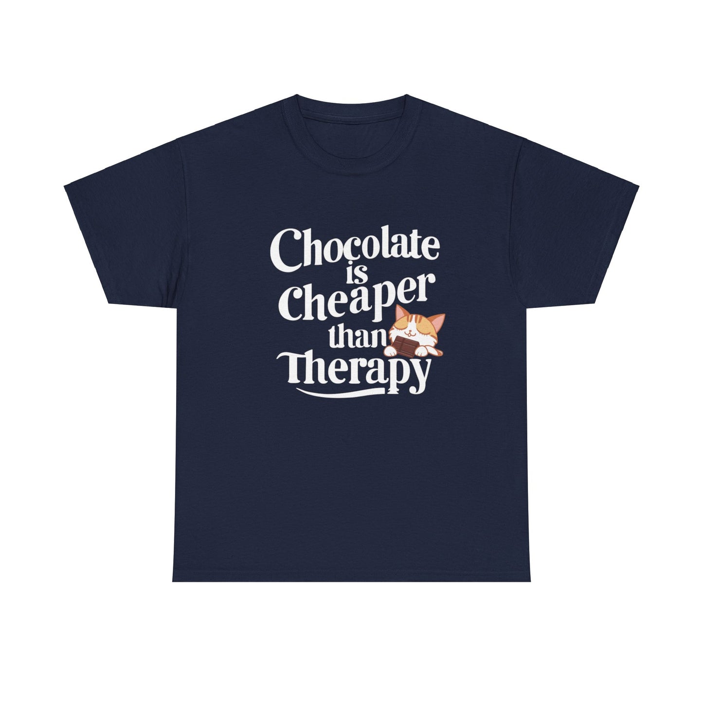 Chocolate Is Cheaper than Therapy Cotton T-Shirt