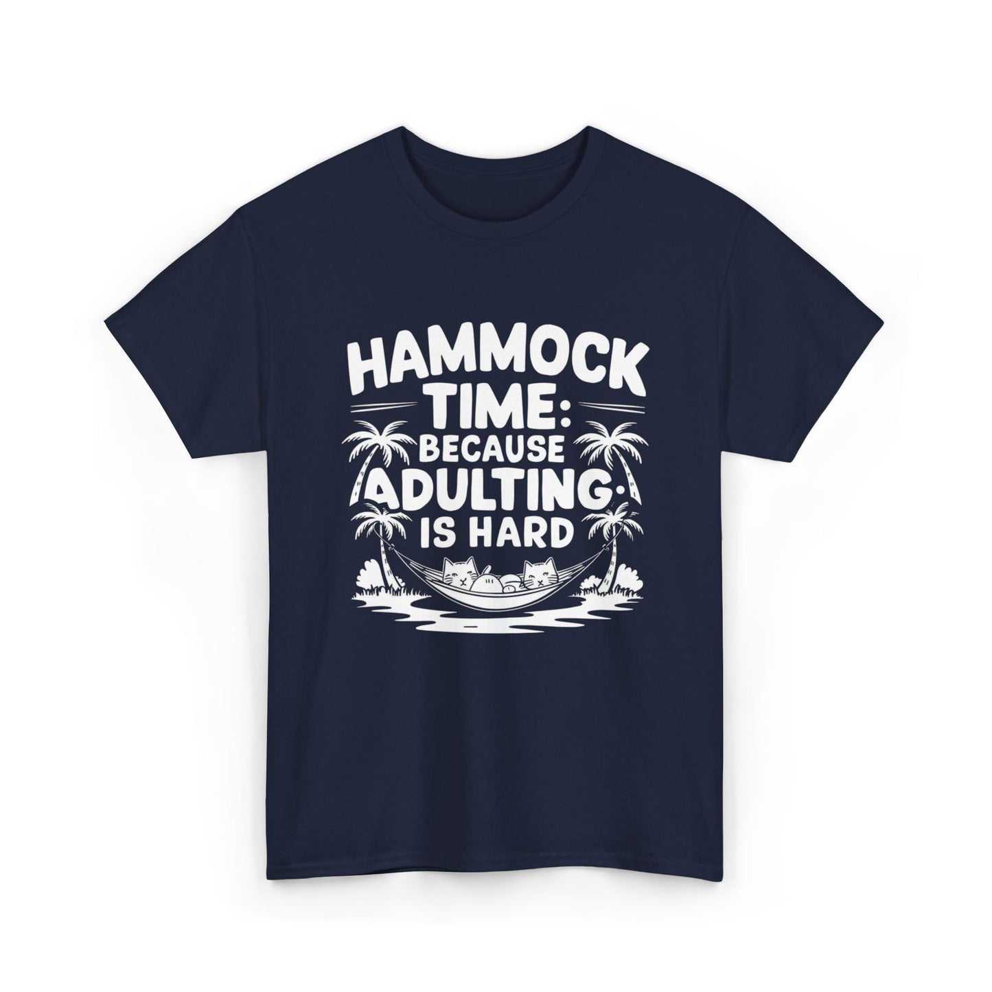 Hammock Time Because Adulting Is Hard Unisex Cotton T-Shirt