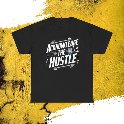 Acknowledge The Hustle Cotton Tshirt