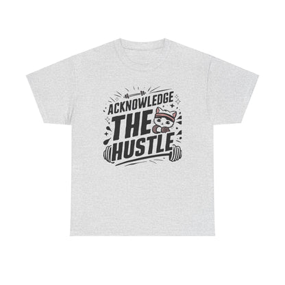 Acknowledge The Hustle  Cotton T-Shirt