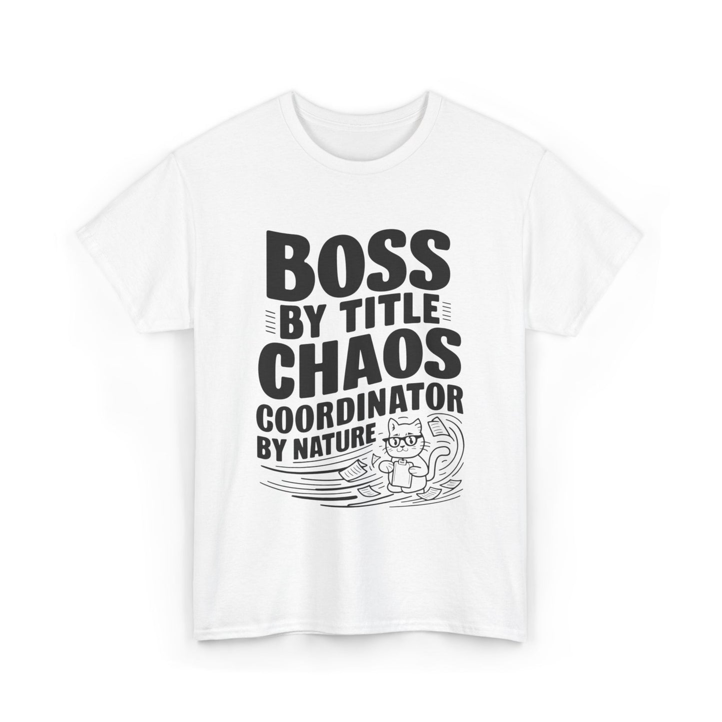 Boss By Title Chaos Coordinate By Nature Unisex Funny Cat T-Shirt